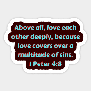 Bible Verse 1 Peter 4:8 Sticker